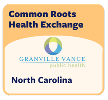 Common Roots Health Exchange, Granville Vance Public Health, North Carolina